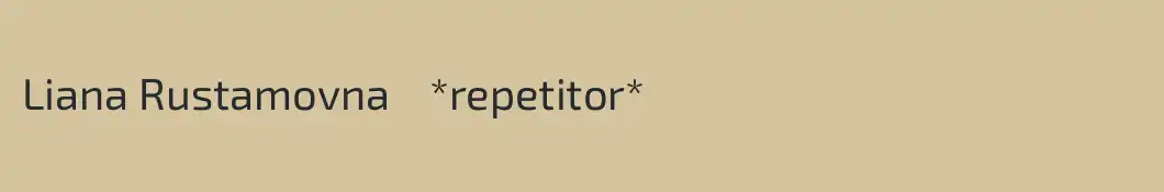 Liana Rustamovna    *repetitor*
